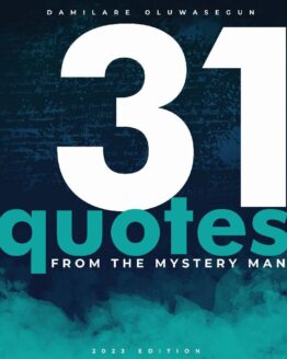 31 Quotes From The Mystery Man - Damilare Oluwasegun
